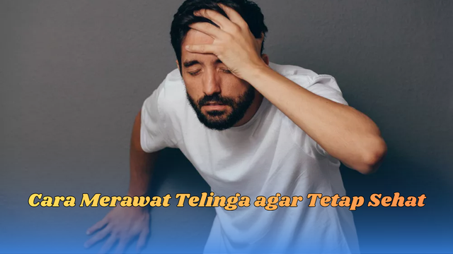 cara merawat telinga